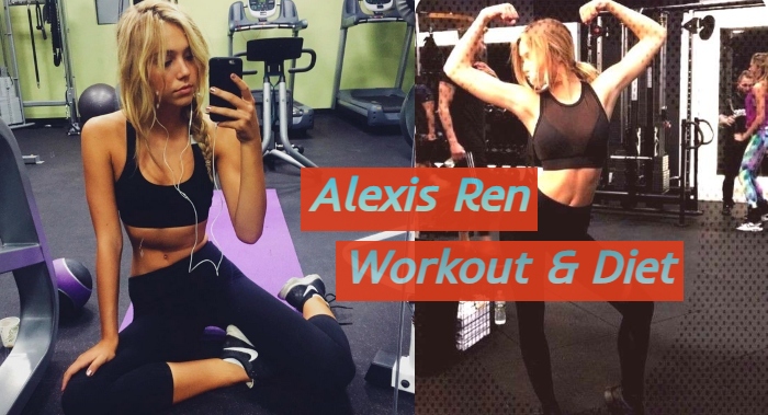 ALEXIS REN WORKOUT AND DIET PLAN